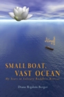 Image for Small Boat, Vast Ocean : My Years in Solitary Buddhist Retreat