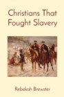 Image for Christians That Fought Slavery