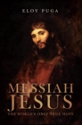 Image for Messiah Jesus: The World&#39;s Only True Hope