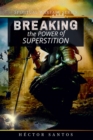 Image for Breaking the Power of Superstition