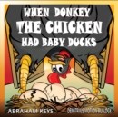 Image for When Donkey the Chicken had Baby Ducks