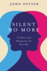 Image for Silent No More : A Christian Response To Suicide