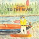 Image for Down to the River