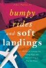 Image for Bumpy Rides and Soft Landings