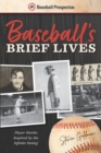 Image for Baseball&#39;s Brief Lives : Player Stories Inspired by the Infinite Inning