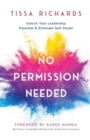 Image for No Permission Needed : Unlock Your Leadership Potential and Eliminate Self-Doubt
