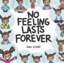 Image for No Feeling Lasts Forever : Recognizing Emotions in Ourselves and Others