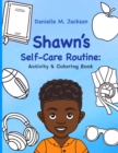 Image for Shawn&#39;s Self-Care Routine : Activity &amp; Coloring Book