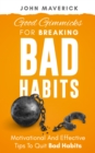 Image for Good Gimmicks For Breaking Bad Habits: Motivational And Effective Tips To Quit Bad Habits