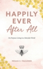 Image for Happily Ever After All: On-Purpose Living in a Fairytale World