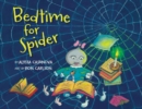 Image for Bedtime for Spider : A sweet rhyming bedtime story for toddlers and their parents