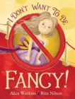 Image for I Don&#39;t Want to Be Fancy