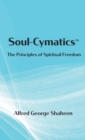 Image for Soul-Cymatics(TM) : The Principles of Spiritual Freedom