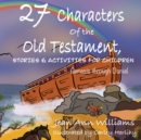Image for 27 Characters of the Old Testament, Stories &amp; Activities for Children