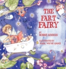 Image for The Fart Fairy : Winner of 6 Children&#39;s Picture Book Awards: A Magical Explanation for those Embarrassing Sounds and Odors - For Kids Ages 3-8