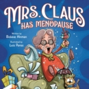 Image for Mrs. Claus Has Menopause : A Humorous Christmas Book for Women of a Certain Age