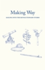 Image for Making Way : Sailing Into the Revolutionary Storm