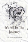 Image for It&#39;s All In The Journey : An Exercise in Faith