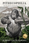 Image for Pithecophilia: One Man&#39;s Quest for Ape Encounters Around the World