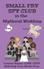 Image for Small Fry Spy Club in the Mythical Wedding