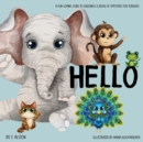 Image for Hello - A Fun-loving Guide to Greetings : Toddlers will love this delightful poetry book of opposites and friendly animals Social Emotional Learning Excellent gift book for baby shower