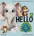 Image for Hello, A Fun-loving Guide to Greetings : Toddlers will love this delightful poetry book of opposites and friendly animals Social Emotional Learning Excellent gift book for baby shower