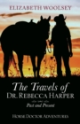 Image for The Travels of Dr. Rebecca Harper Past and Present