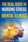 Image for The Real Issue in Nursing Stress and Mental Illness