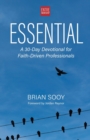 Image for Essential : A 30-Day Devotional for Faith-Driven Professionals