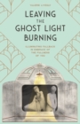Image for Leaving the Ghost Light Burning : Illuminating Fallback in Embrace of the Fullness of You