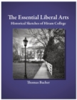 Image for The Essential Liberal Arts : Historical Sketches of Hiram College