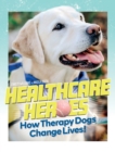 Image for Healthcare Heroes - How Therapy Dogs Change Lives!
