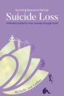 Image for Surviving Spouse or Partner Suicide Loss : A Mindful Guide for Your Journey through Grief