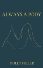 Image for Always a Body