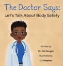 Image for The Doctor Says : Let&#39;s Talk About Body Safety
