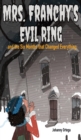 Image for Mrs. Franchy&#39;s Evil Ring and the Six Months That Changed Everything
