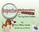 Image for Inspector Mathematics(TM) and the Dog Park Problem