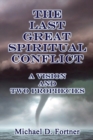 Image for The Last Great Spiritual Conflict