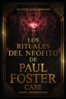Image for Los Rituales del Neofito de Paul Foster Case