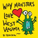 Image for Why Monsters Love West Virginia