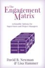 Image for The Engagement Matrix : Actionable Options for Supervisors and Project Managers
