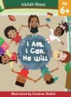 Image for I Am, I Can, He Will