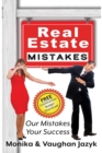 Image for Real Estate Mistakes: Our Mistakes, Your Success