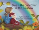 Image for Blue Is the Only Color in the Rainbow