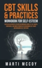 Image for CBT Skills &amp; Practices Workbook for Self Esteem