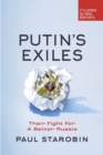 Image for Putin&#39;s Exiles : Their Fight for a Better Russia