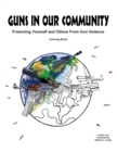Image for Guns In Our Community : Protecting Yourself and Others From Gun Violence Coloring Book