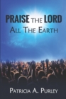 Image for Praise the Lord All the Earth