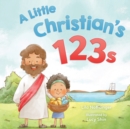 Image for A Little Christian&#39;s 123s