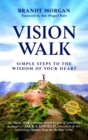 Image for Vision Walk: Simple Steps to the Wisdom of Your Heart